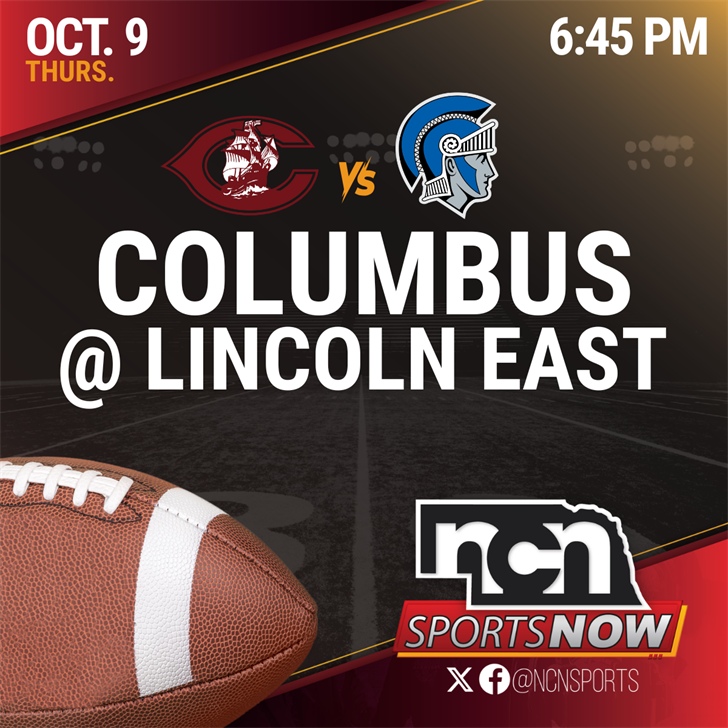 OCT 9 (6:45 PM CT) - Columbus vs Lincoln East (NCN TV)