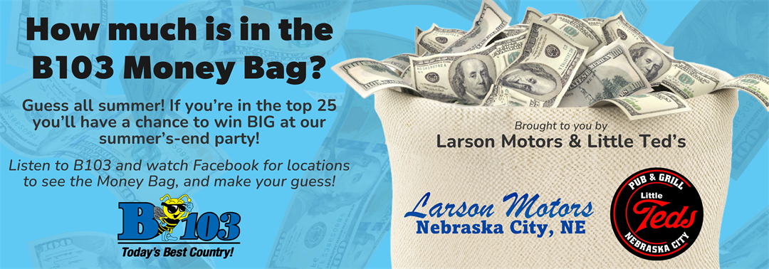 The Larson Motors, Little Ted's, and B103 Money Bag Giveaway
